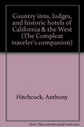 Country Inns Lodges and Historic Hotels of California  the West