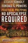 Practical Prepping No Apocalypse Required Companion book to The Jakarta Pandemic and The Perseid Collapse Series