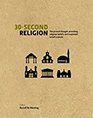 30 Second Religion: The 50 Most Thought-Provoking Religious Beliefs, Each Explained in Half a Minute