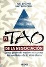 El Tao de La negociacion / The Tao of Negotiation Como prevenir resolver o superar los conflictos de la vida diaria/ How you can prevent resolve and  in work and everyday life