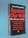 Against Our Will Men Women and Rape