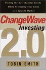 ChangeWave Investing 20 Picking the Next Monster Stocks While Protecting Your Gains in a Volatile Market