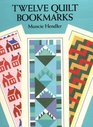 Twelve Quilt Bookmarks