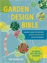 Garden Design Bible: 40 great off-the-peg designs ? Detailed planting plans ? Step-by-step projects ? Gardens to adapt for your space