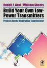 Build Your Own LowPower Transmitters  Projects for the Electronics Experimenter