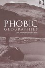 Phobic Geographies The Phenomenology and Spatiality of Identity