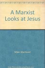 A Marxist looks at Jesus