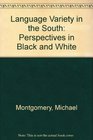 Language Variety in the South Perspectives in Black and White