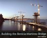 Building the BeniciaMartinez Bridge