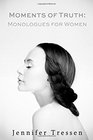 Moments of Truth Monologues for Women