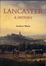 Lancaster A History