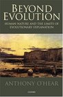 Beyond Evolution  Human Nature and the Limits of Evolutionary Explanation