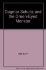 Dagmar Schultz and the GreenEyed Monster