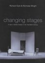 Changing Stages A View of British Theatre in the Twentieth Century