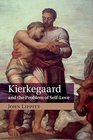 Kierkegaard and the Problem of SelfLove