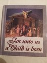 For Unto Us a Child Is Born