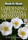 MonthbyMonth Gardening in Alabama  Mississippi What to Do Each Month to Have a Beautiful Garden All Year