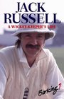 Jack Russell A WicketKeeper's Life