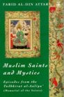 Muslim Saints and Mystics Episodes from the Tadhkirat AlAuliya