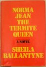 Norma Jean the Termite Queen