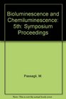 Bioluminescence and Chemiluminescence Studies and Applications in Biology and Medicine  Proceedings of the Vth International Symposium on Biolumin