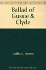 Ballad of Gussie  Clyde
