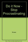 Do It Now How to Stop Procrastinating