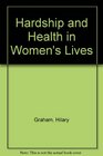 Hardship and Health in Women's Lives