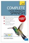 Complete Latin American Spanish with Two Audio CDs A Teach Yourself Guide