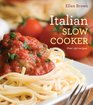 Italian Slow Cooking: Over 250 Recipes For The Electric Slow Cooker