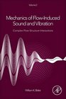 Mechanics of FlowInduced Sound and Vibration Volume 2 Second Edition Complex FlowStructure Interactions