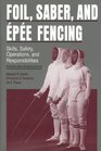 Foil fencing Skills safety operations and responsibilities for the 1980s