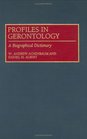 Profiles in Gerontology A Biographical Dictionary