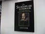 The Shakespeare Handbook The Essential Companion to Shakespeare's Works Life and Times