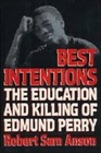 Best Intentions  The Education and Killing of Edmund Perry