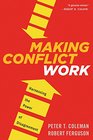 Making Conflict Work Harnessing the Power of Disagreement