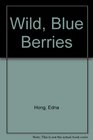 Wild Blue Berries