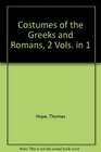Costumes of the Greeks and Romans 2 Vols in 1