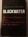 Blackwater Historical Studies in Race Class Consciousness and Revolution
