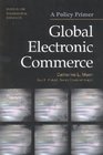 Global Electronic Commerce  A Policy Primer