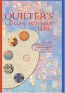 The Quilter's Color Scheme Bible: More Than 700 Stunning Color Combinations For Every Style of Quilting Block