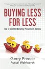 Buying Less for Less How to avoid the Marketing Procurement dilemma