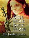 Blue Hole Back Home Inspired by a True Story