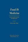 Food Is Medicine The Scientific Evidence  Volume One