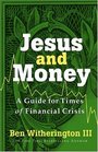 Jesus and Money A Guide for Times of Financial Crisis