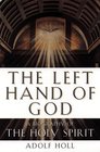 The Left Hand of God  Biography of the Holy Spirit
