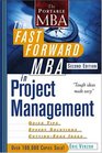 The Fast Forward MBA in Project Management Second Edition
