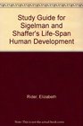 Study Guide for Sigelman and Shaffer's LifeSpan Human Development
