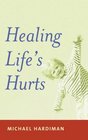 Healing Lifes Hurts