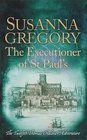 The Executioner of St Paul's The Twelfth Thomas Chaloner Adventure